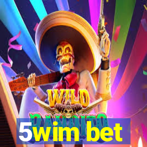 5wim bet